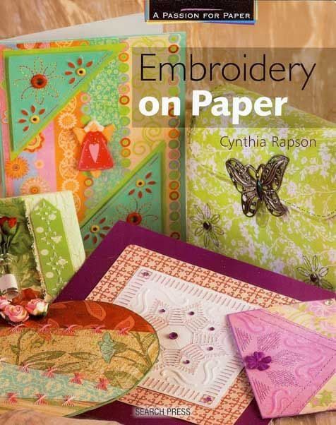 Passion For Paper Embroidery On Paper - Cynthia Rapson